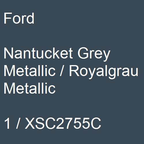 Ford, Nantucket Grey Metallic / Royalgrau Metallic, 1 / XSC2755C.